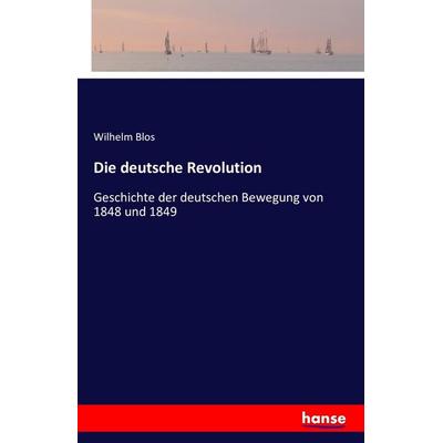Die deutsche Revolution, Taschenbuch von Wilhelm Blos, Hansebooks, 978-3-7411-6004-2