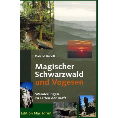 Magischer Schwarzwald und Vogesen, Taschenbuch von Roland Kroell, Epubli, 978-3-7485-4122-6