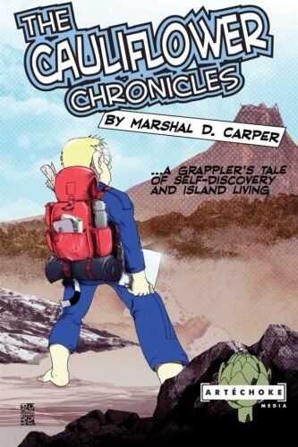 Carper, Marshal D. - The Cauliflower Chronicles: A Grappler's Tale of Self-Discovery and Island Living - Preis vom 09.10.2026 07:28:09 h