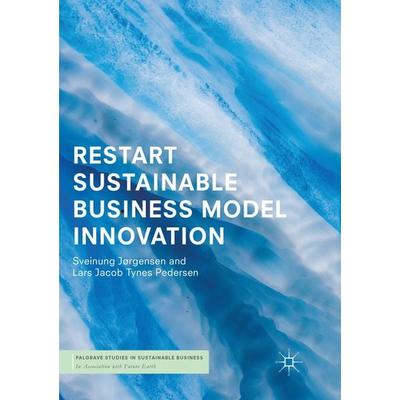 RESTART Sustainable Business Model Innovation, Taschenbuch von Sveinung Jørgensen,Lars Jacob Tynes Pedersen, Springer, 978-3-030-06338-2