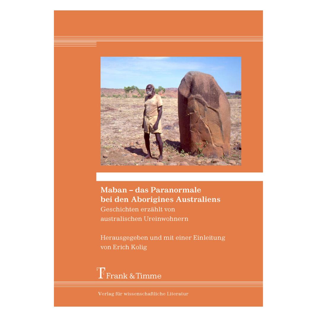Frank & Timme Maban - das Paranormale bei den Aborigines Australiens (Deutsch, Softcover, Erich Kolig) (7380503)