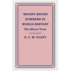 Mickey Mouse Numbers in World History, Fachbücher von D C M Platt, D. C. M. Platt, D.C.M. Platt
