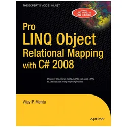 Pro LINQ Object Relational Mapping in C# 2008, Fachbücher von Vijay P. Mehta, Vijay P Mehta