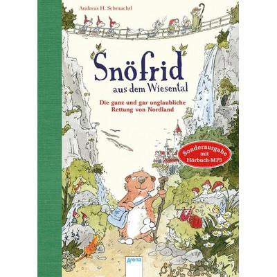 Snöfrid aus dem Wiesental (1). Die ganz und gar unglaubliche Rettung von Nordland, Gebundene Ausgabe von Andreas H. Schmachtl, Arena