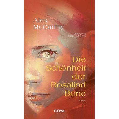 Die Schönheit der Rosalind Bone, Gebundene Ausgabe von Alex McCarthy, GOYA, 978-3-8337-4640-6