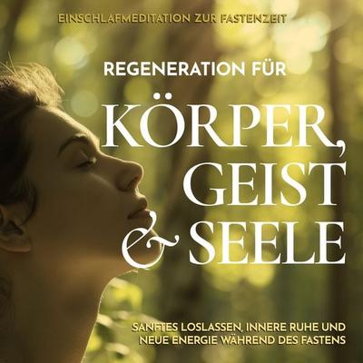 Einschlafmeditation zur Fastenzeit - Regeneration für Körper, Geist und Seele - Raphael Kempermann, Audio, 4070169244061