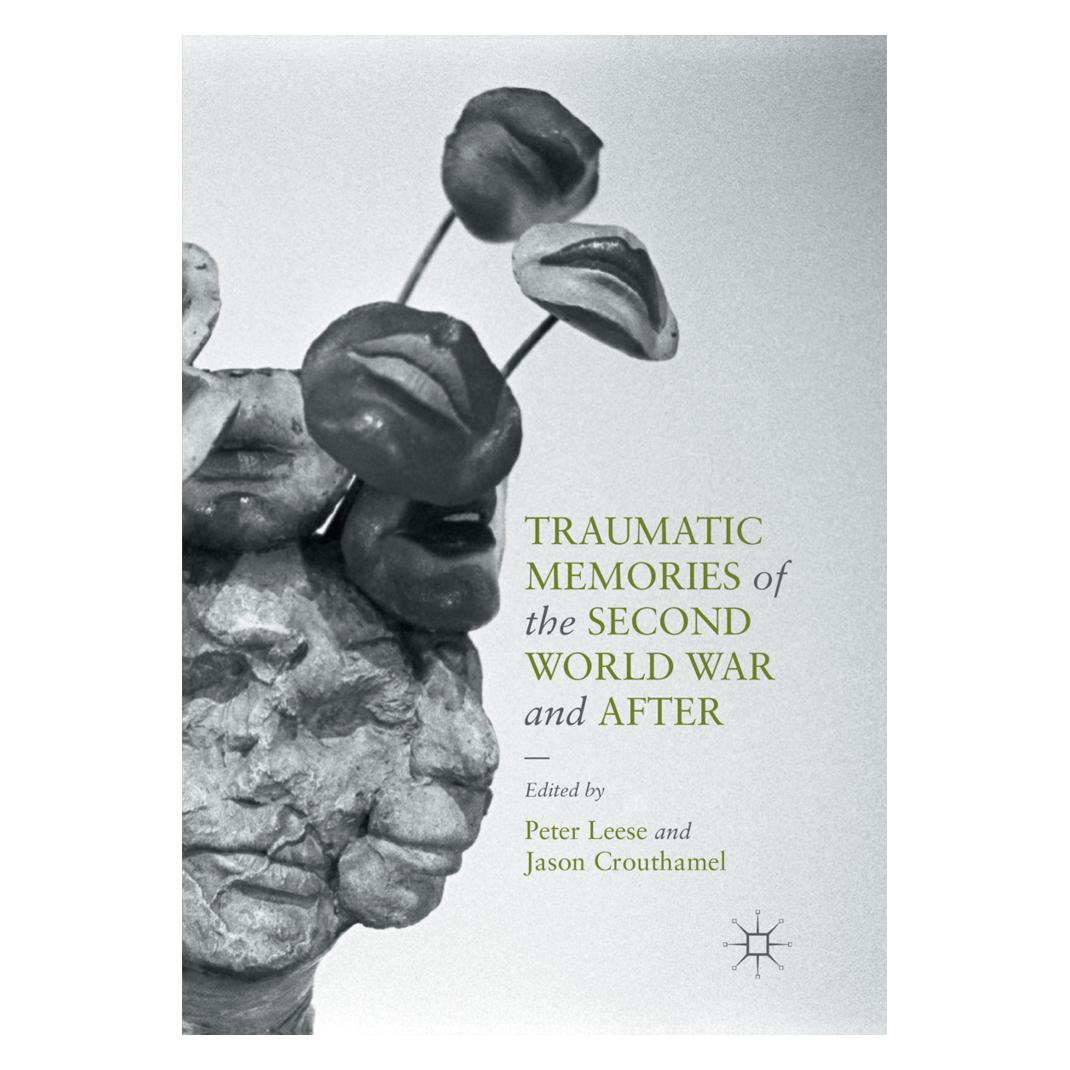 Springer Traumatic Memories of the Second World War and After (Englisch, Softcover, Jason Crouthamel, Peter Leese) (55997386)