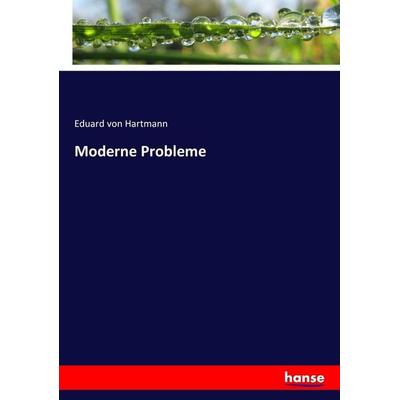 Moderne Probleme, Taschenbuch von Eduard Hartmann, Hansebooks, 978-3-7434-3909-2