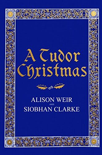 Alison Weir - A Tudor Christmas - Preis vom 09.10.2026 07:28:09 h