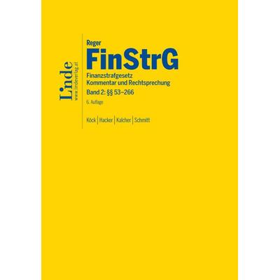 FinStrG | Finanzstrafgesetz, Gebundene Ausgabe von Elisabeth Köck,Alfred Hacker,Michael Kalcher,Marcus Schmitt, Linde, 978-3-7073-4986-3