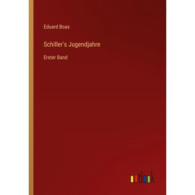 Schiller's Jugendjahre, Taschenbuch von Eduard Boas, Outlook, 978-3-368-01730-9