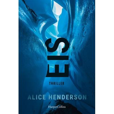 Eis, Taschenbuch von Alice Henderson, HarperCollins