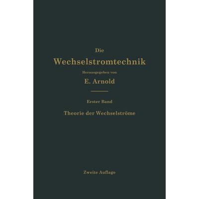 Theorie der Wechselströme, Taschenbuch von Engelbert Arnold,Jens Lassen La Cour, Springer Berlin, 978-3-662-39313-0