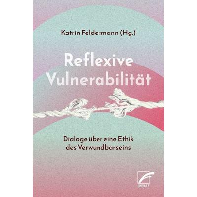 Reflexive Vulnerabilität, Taschenbuch von , Unrast Verlag, 978-3-89771-668-1