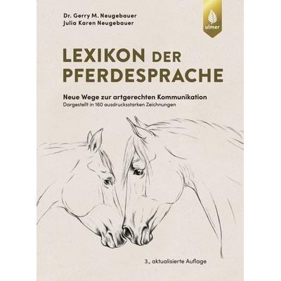 Lexikon der Pferdesprache, Gebundene Ausgabe von Gerry M. Neugebauer,Julia Karen Neugebauer, Verlag Eugen Ulmer, 978-3-8186-2460-6