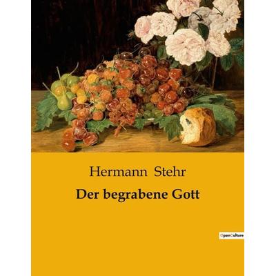 Der begrabene Gott, Taschenbuch von Hermann Stehr, BoD - Books on Demand, 979-10-419-0367-2