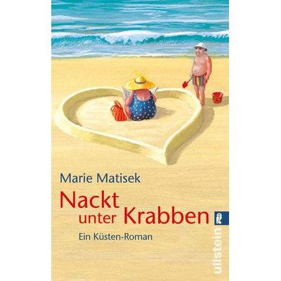 Nackt unter Krabben, Taschenbuch von Marie Matisek, Ullstein Taschenbuch, 978-3-548-28547-4