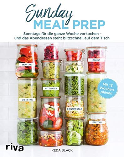 Keda Black - Sunday Meal Prep: Sonntags 1 bis 2 Stunden vorkochen – und das Abendessen steht von Montag bis Freitag blitzschnell auf dem Tisch - Preis vom 05.10.2026 03:47:11 h