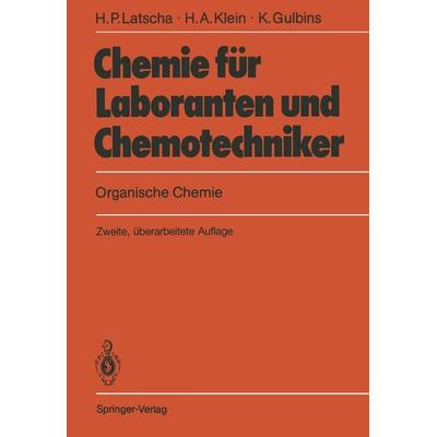 Chemie für Laboranten und Chemotechniker, Taschenbuch von Hans P. Latscha,Helmut A. Klein,Klaus Gulbins, Springer Berlin, 978-3-540-54114-1