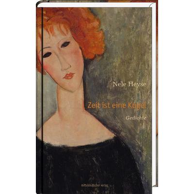 Zeit ist eine Kugel, Gebundene Ausgabe von Nele Heyse, Mitteldeutscher verlag, 978-3-95462-670-0