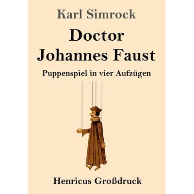 Doctor Johannes Faust (Großdruck), Taschenbuch von Karl Simrock, Henricus - Edition Deutsche Klassik, 978-3-8478-5828-7
