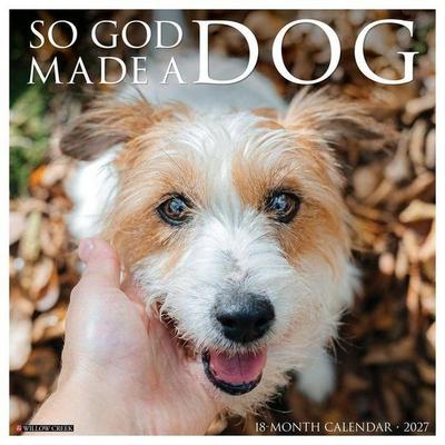 So God Made a Dog 2027 12 X 12 Wall Calendar