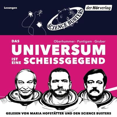 Das Universum ist eine Scheißgegend - Martin Puntigam,Werner Gruber,Heinz Oberhummer, Audio, 9783844520095