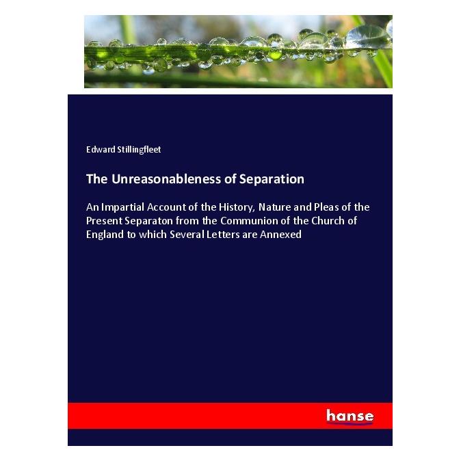 Hansebooks The Unreasonableness of Separation (Englisch, Softcover, Edward Stillingfleet) (55994568)