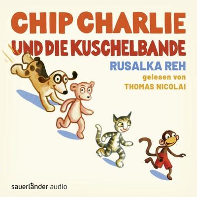 Chip Charlie und die Kuschelbande - Rusalka Reh, Audio, 9783732442911