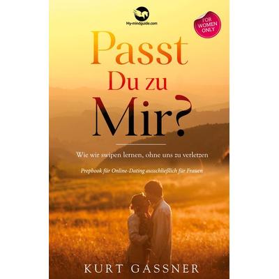 Passt Du zu Mir?, Taschenbuch von Kurt Friedrich Gassner, My-mindguide, 978-3-949978-27-2