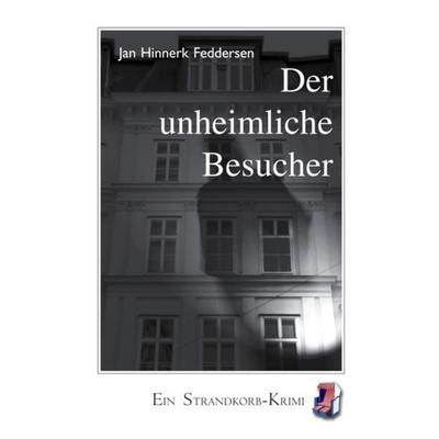 Strandkorb-Krimi / Der unheimliche Besucher, Taschenbuch von Jan Hinnerk Feddersen, Epubli, 978-3-7529-5100-4
