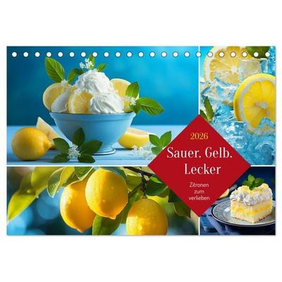 Sauer Gelb Lecker (Tischkalender 2026 DIN A5 quer), CALVENDO Monatskalender