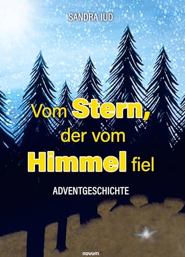 Sandra Jud - Vom Stern, der vom Himmel fiel: Adventgeschichte - Preis vom 11.10.2026 03:10:56 h