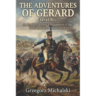 The Adventures of Gerard (Level B1), Taschenbuch von Arthur Conan Doyle, Independently Published