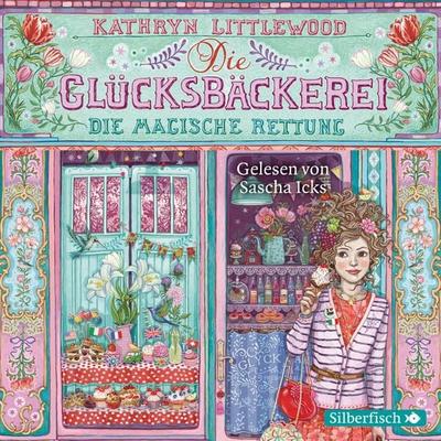Die Glücksbäckerei 5: Die magische Rettung - Kathryn Littlewood, Audio, 9783844914917