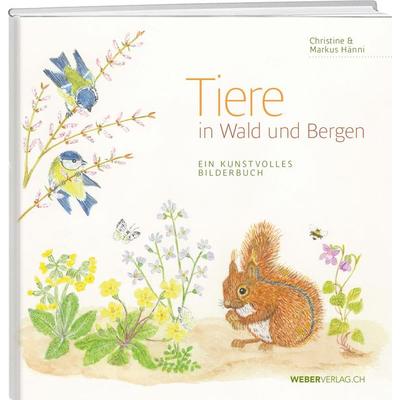 Tiere in Wald und Bergen, Gebundene Ausgabe von Markus Hänni, Weber Verlag AG, 978-3-03818-383-9