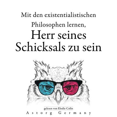 Ihr Schicksal mit den existentialistischen Philosophen bestimmen zu lernen... - Friedrich Nietzsche,Søren Kierkegaard,Fyodor Dostoievsky, Audio,