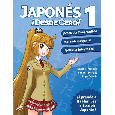 Japonés ¡Desde Cero! 1, Taschenbuch von George Trombley,Yukari Takenaka, YesJapan Corporation, 978-0-9896545-1-7