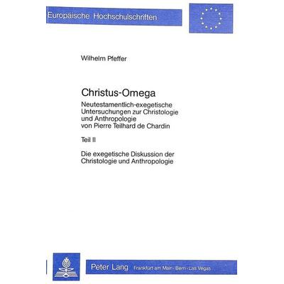 Christus - Omega, Taschenbuch von Wilhelm Pfeffer, Peter Lang GmbH, Internationaler Verlag der Wissenschaften, 978-3-8204-6495-5