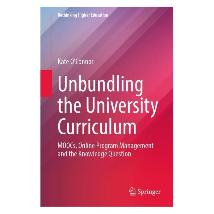 Springer Unbundling the University Curriculum (Englisch, Hardcover, Kate O'Connor) (63684027)