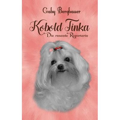 Kobold Tinka, Taschenbuch von Gaby Bergbauer, BoD – Books on Demand, 978-3-7448-6857-0