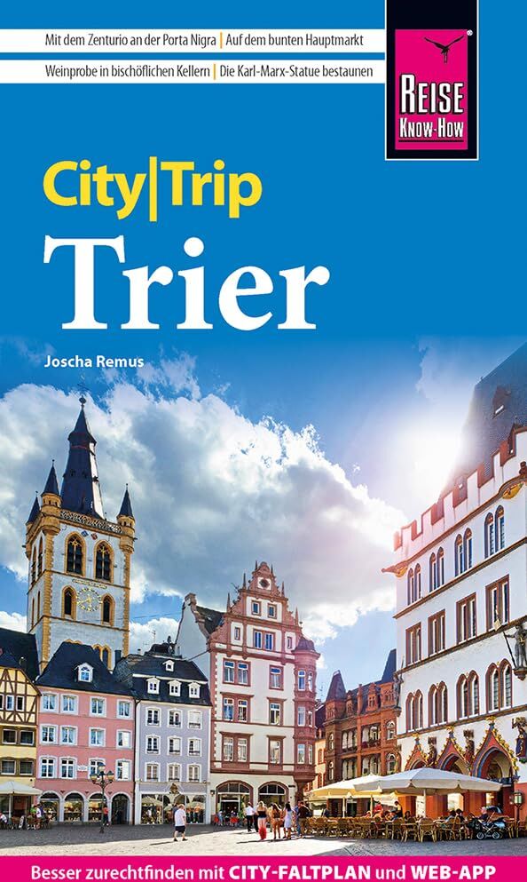 Joscha Remus - Reise Know-How CityTrip Trier: Reiseführer Trier mit Stadtplan und kostenloser Web-App - Preis vom 13.10.2026 11:25:28 h