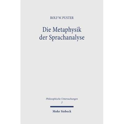 Die Metaphysik der Sprachanalyse, Taschenbuch von Rolf W. Puster, Mohr Siebeck, 978-3-16-146804-9