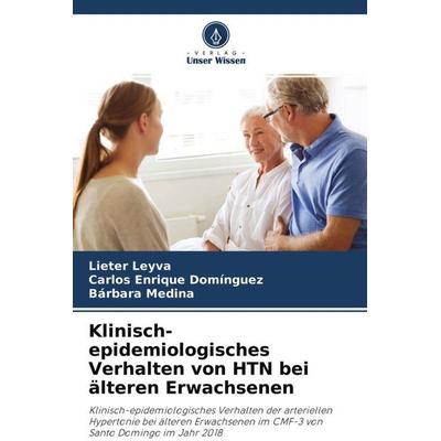 Klinisch-epidemiologisches Verhalten von HTN bei älteren Erwachsenen, Taschenbuch von Lieter Leyva,Carlos Enrique Domínguez,Bárbara Medina, Verlag