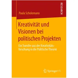 Kreativität und Visionen bei politischen Projekten, Fachbücher von Paula Scholemann