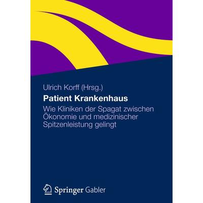 Patient Krankenhaus, Gebundene Ausgabe von , Betriebswirtschaftlicher Verlag Gabler, 978-3-8349-3433-8