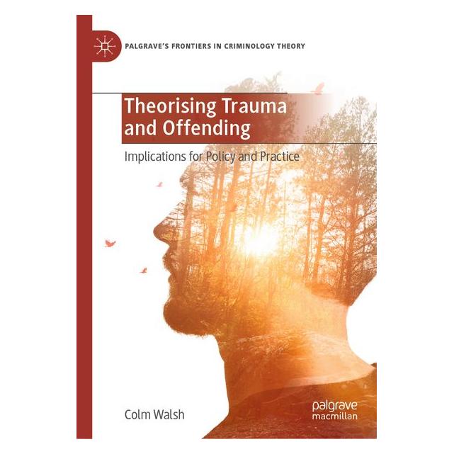 Springer Walsh:Theorising Trauma and Offending (60795578)