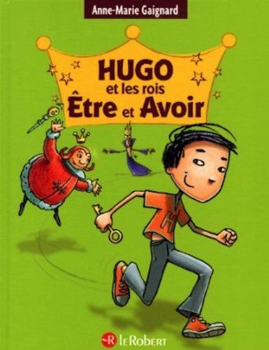 Anne-Marie Gaignard - Hugo et les rois. Etre et avoir - Preis vom 09.10.2026 07:28:09 h
