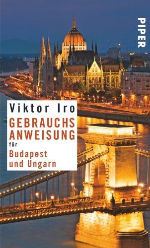 Viktor Iro - Gebrauchsanweisung für Budapest und Ungarn - Preis vom 11.10.2026 03:10:56 h