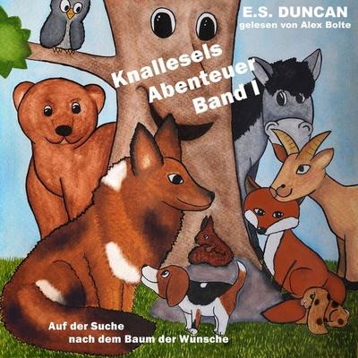 Auf der Suche nach dem Baum der Wünsche - Knallesels Abenteuer, Band 1 (ungekürzt) - E.S. Duncan, Audio, 4251888720504